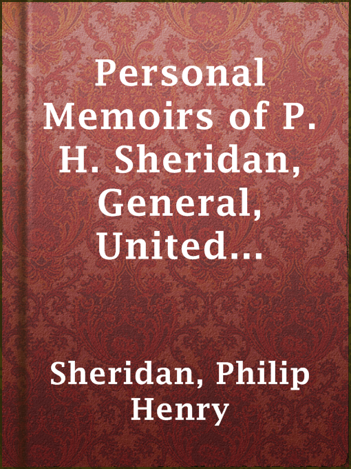 Title details for Personal Memoirs of P. H. Sheridan, General, United States Army — Volume 2 by Philip Henry Sheridan - Available
